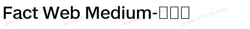 Fact Web Medium字体转换 Fact Web Medium字体转换